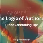 The Logic of Authority- 5 Tone Controlling Tips