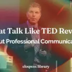 What Talk Like TED Reveals About Professional Communication